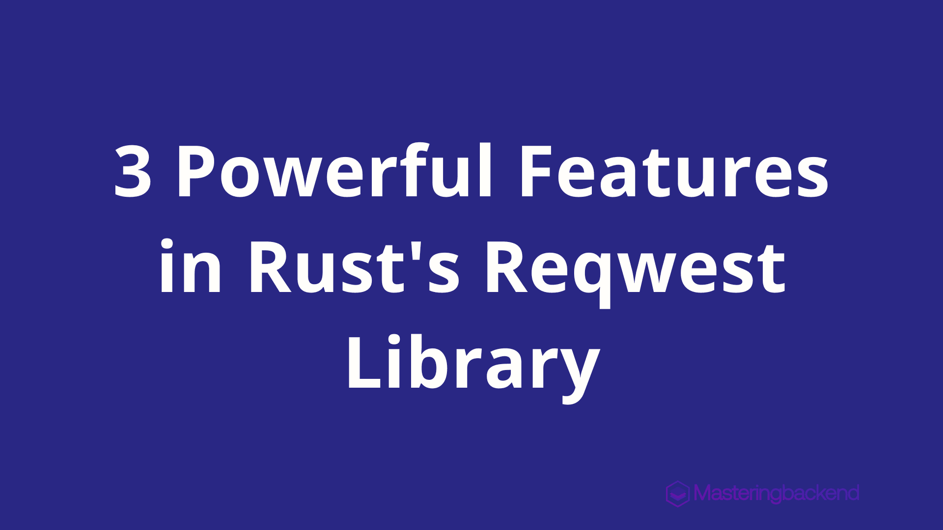 3 Powerful Features in Rust's Reqwest Library