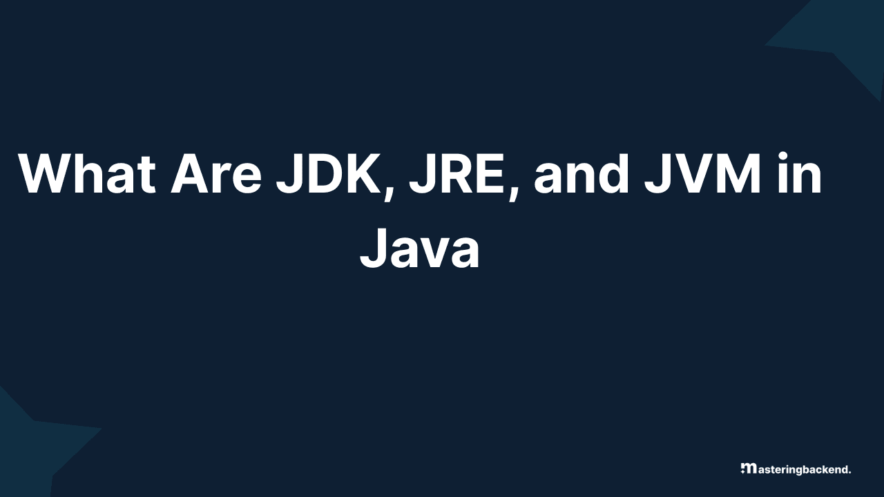 What Are JDK, JRE, and JVM in Java