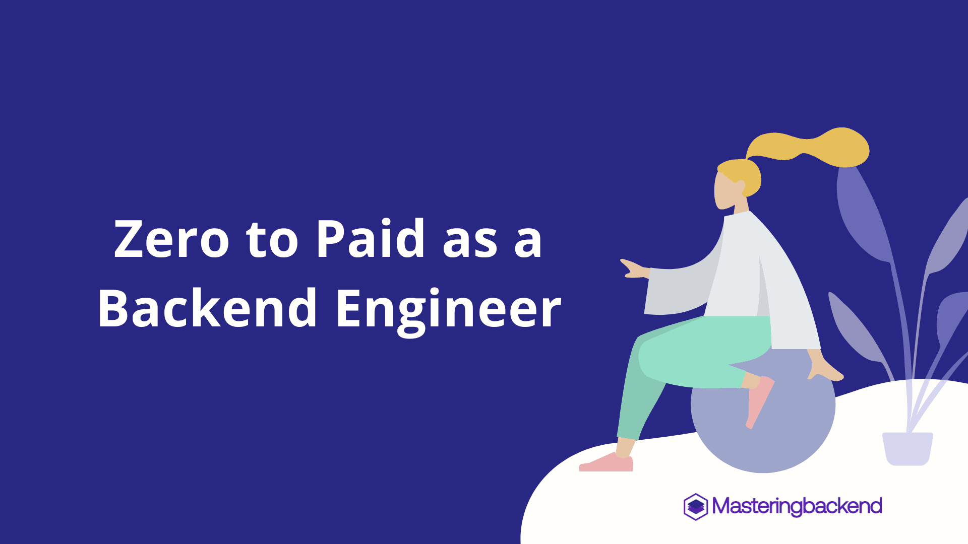 [Webinar] Zero to Paid as a Backend Engineer: A Guide for Absolute Beginners